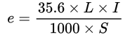 e=35.6×L×I/1000×S