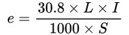e=30.8×L×I/1000×S